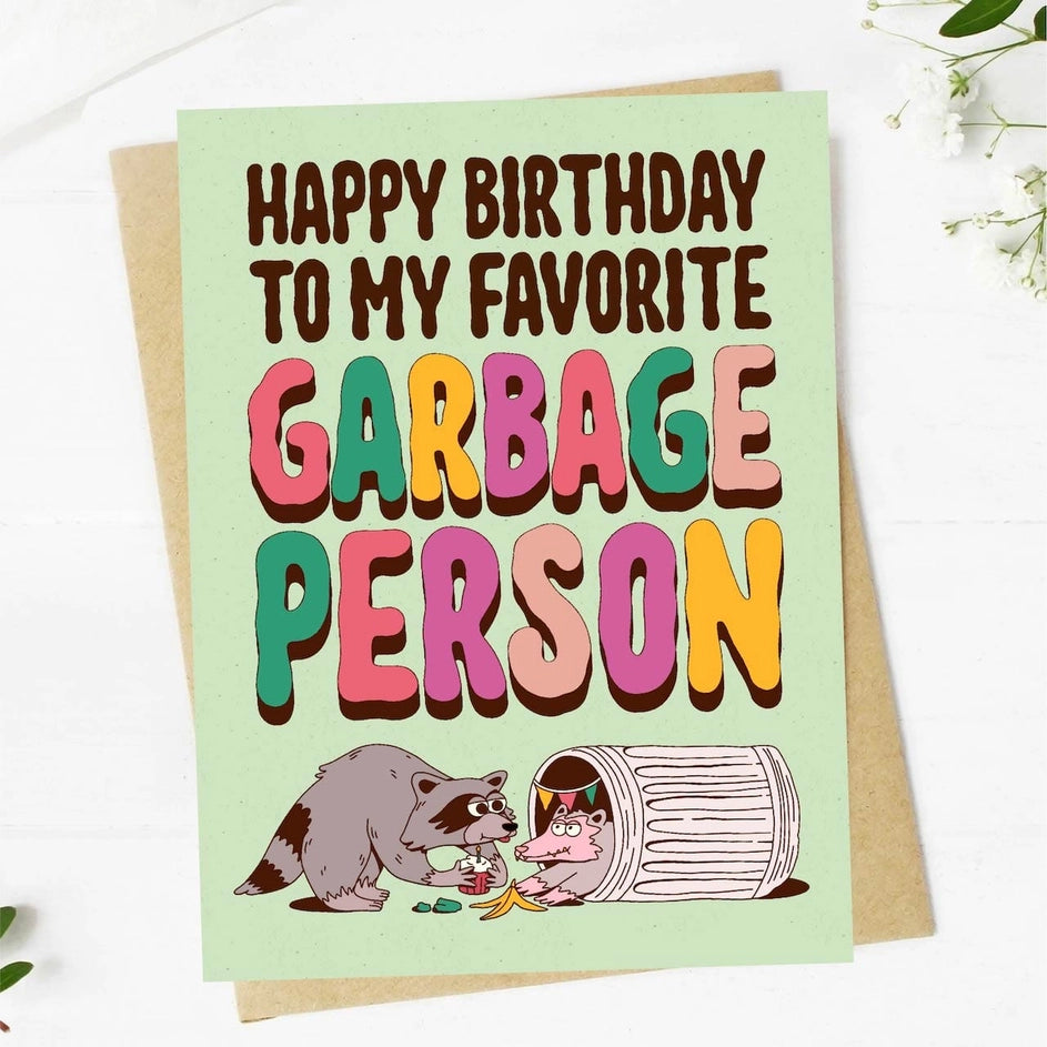Happy Birthday To My Favorite Garbage Person - Greeting Card