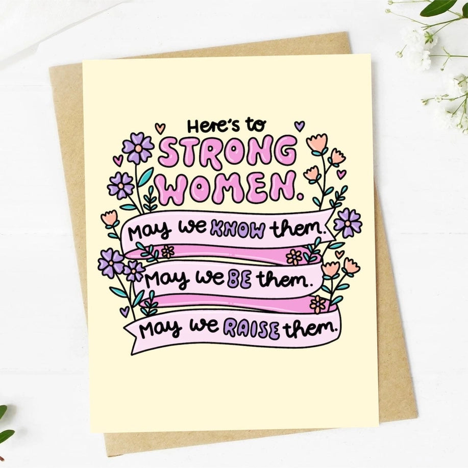Here's to Strong Women. - Greeting Card