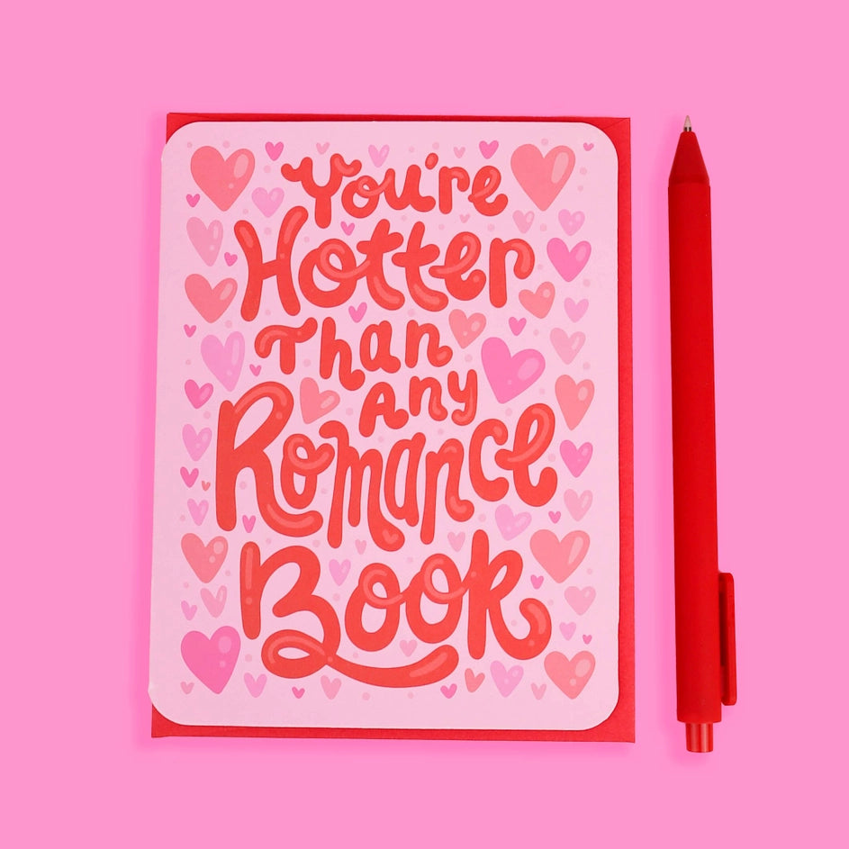You're Hotter Than Any Romance Book - Greeting Card