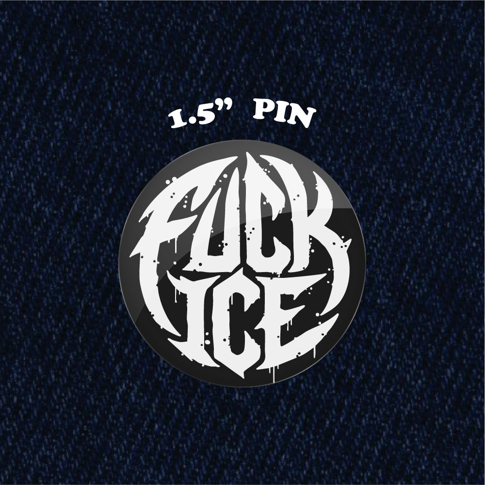 Fuck ICE 1.5" Pinback Button