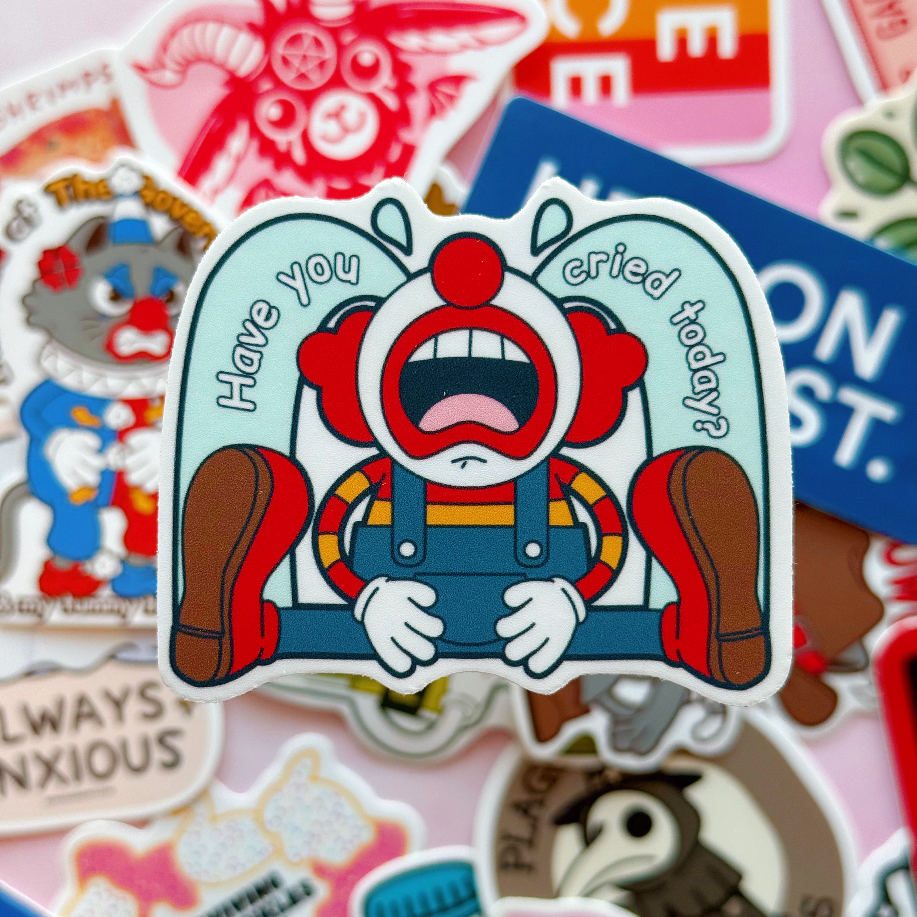 Have You Cried Today? Vinyl Sticker