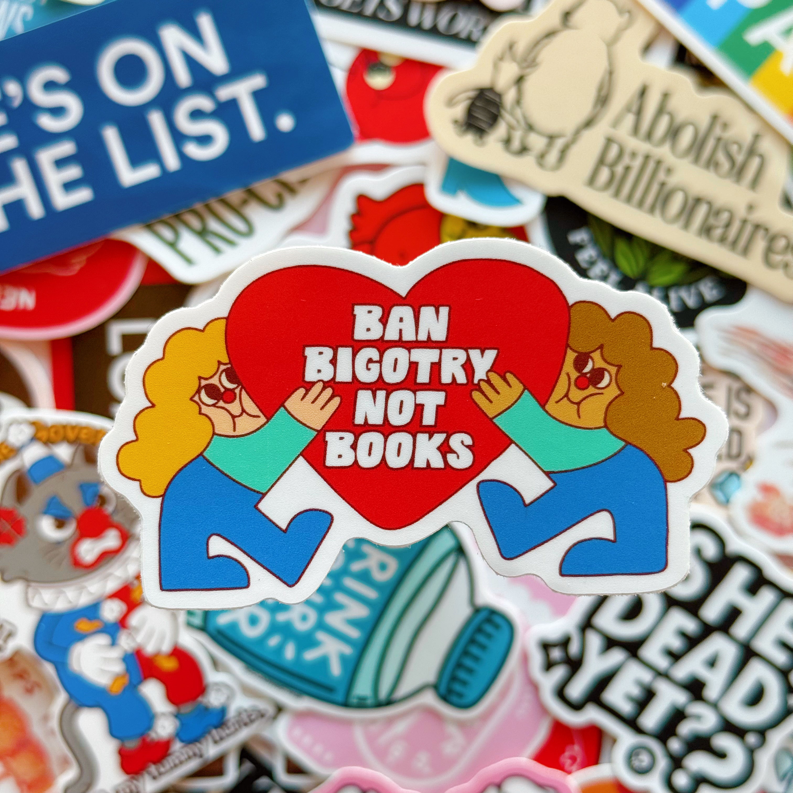 Ban Bigotry Not Books Vinyl Sticker