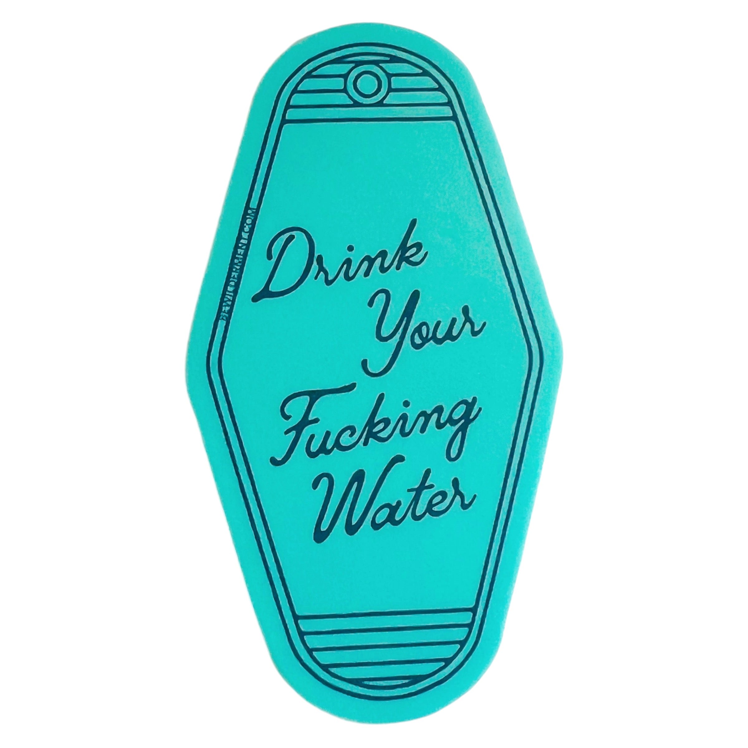 Drink Your Water Vinyl Sticker