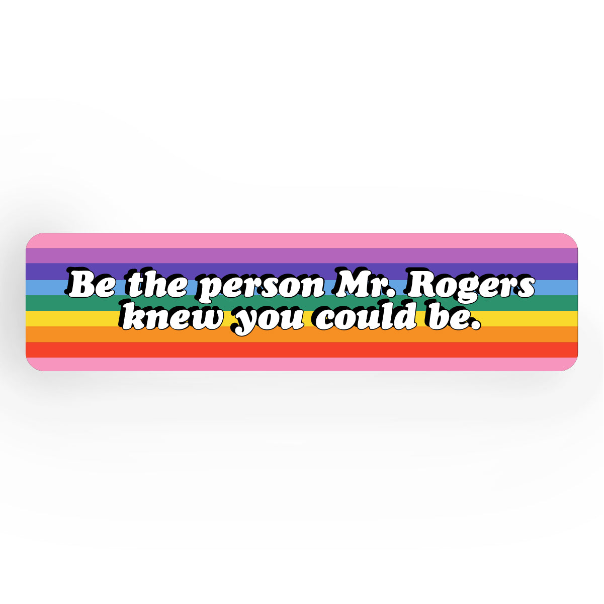 Be The Person Mr. Rogers Knew You Could Be Bookmark