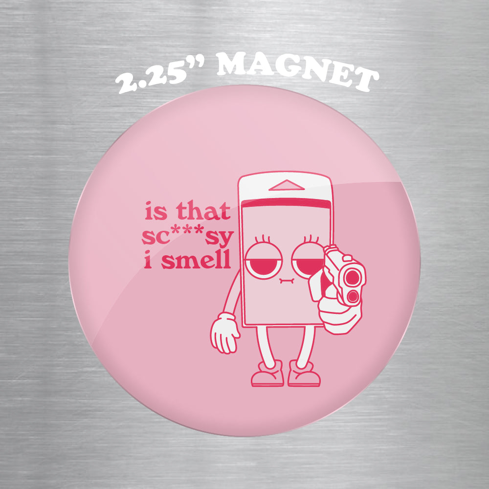 Is That Sc***sy I Smell Wilder 2.25" Magnet