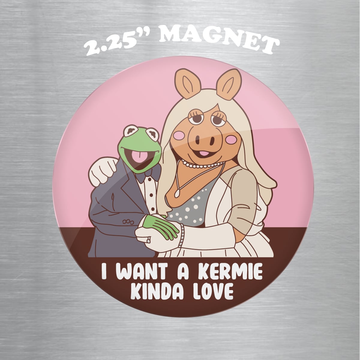 I Want a Kermie Kinda Love 2.25" Magnet