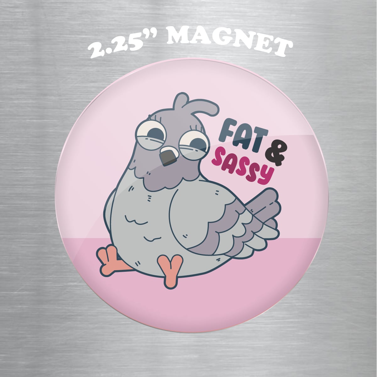 Fat & Sassy 2.25" Magnet