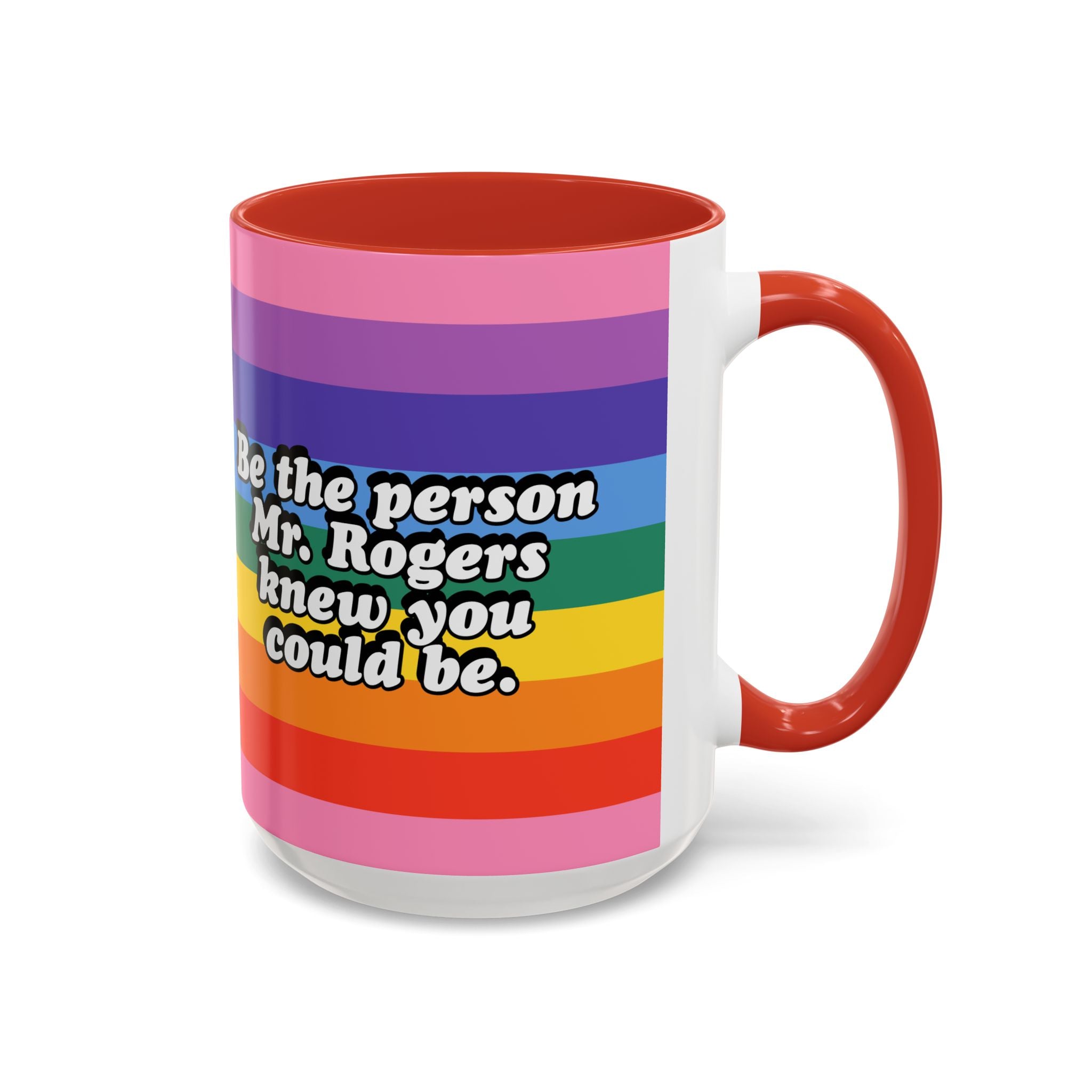 "Be the person Mr. Rogers knew you could be" Coffee Mug