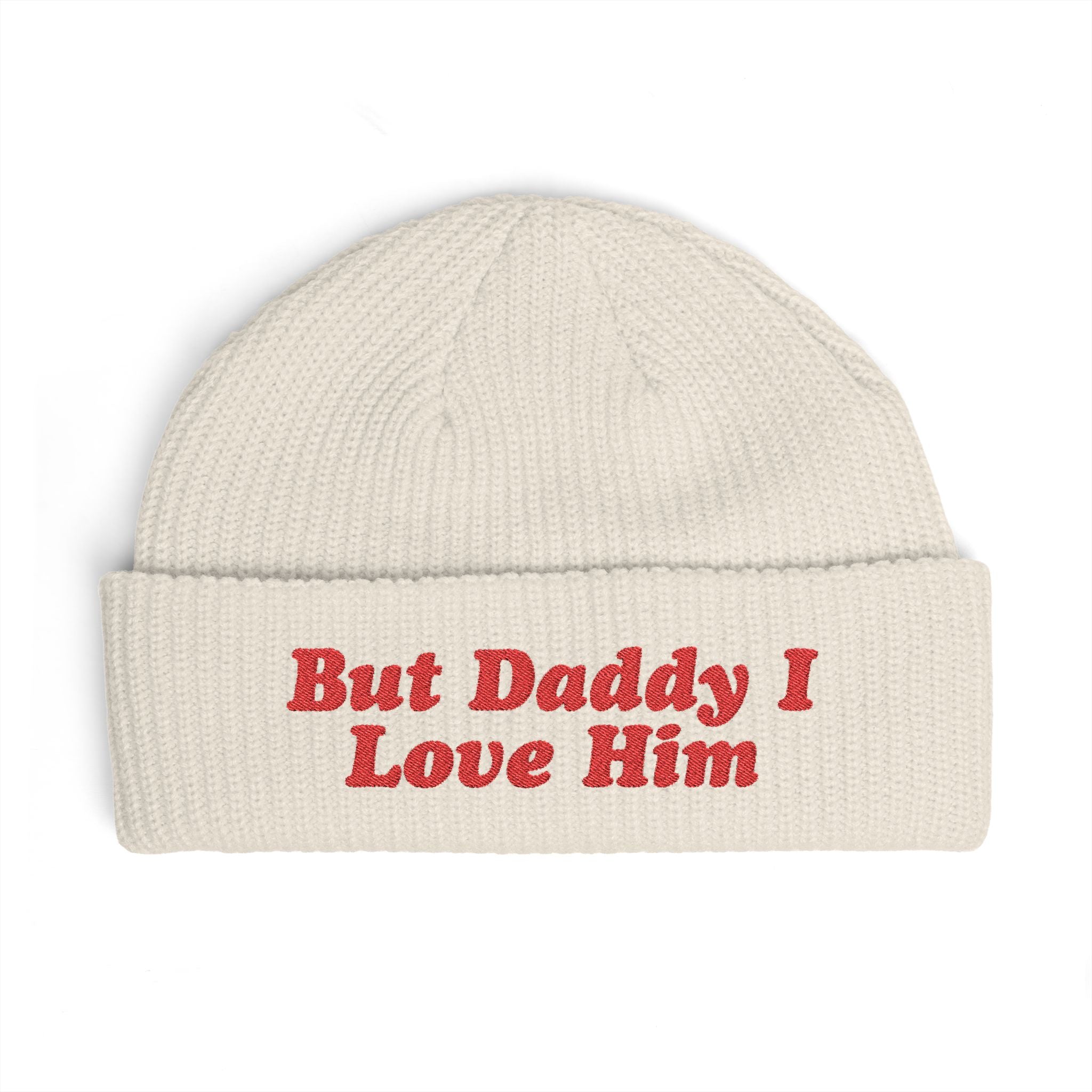 "But Daddy I Love Him" Embroidered Cuff Beanie