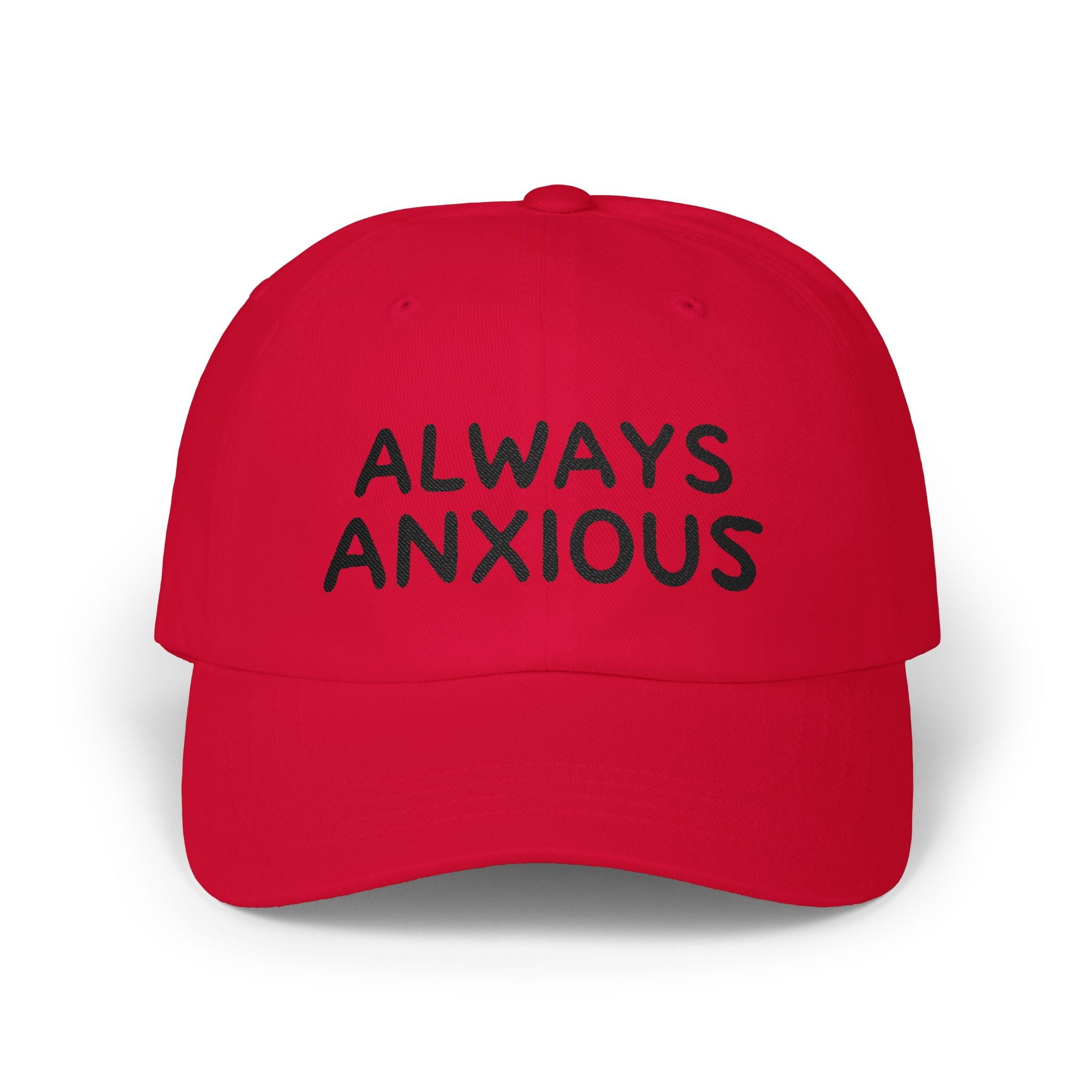 "Always Anxious" Embroidered Dad Hat