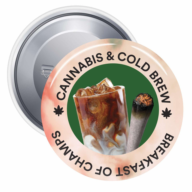 Cannabis & Cold Brew Pinback Button