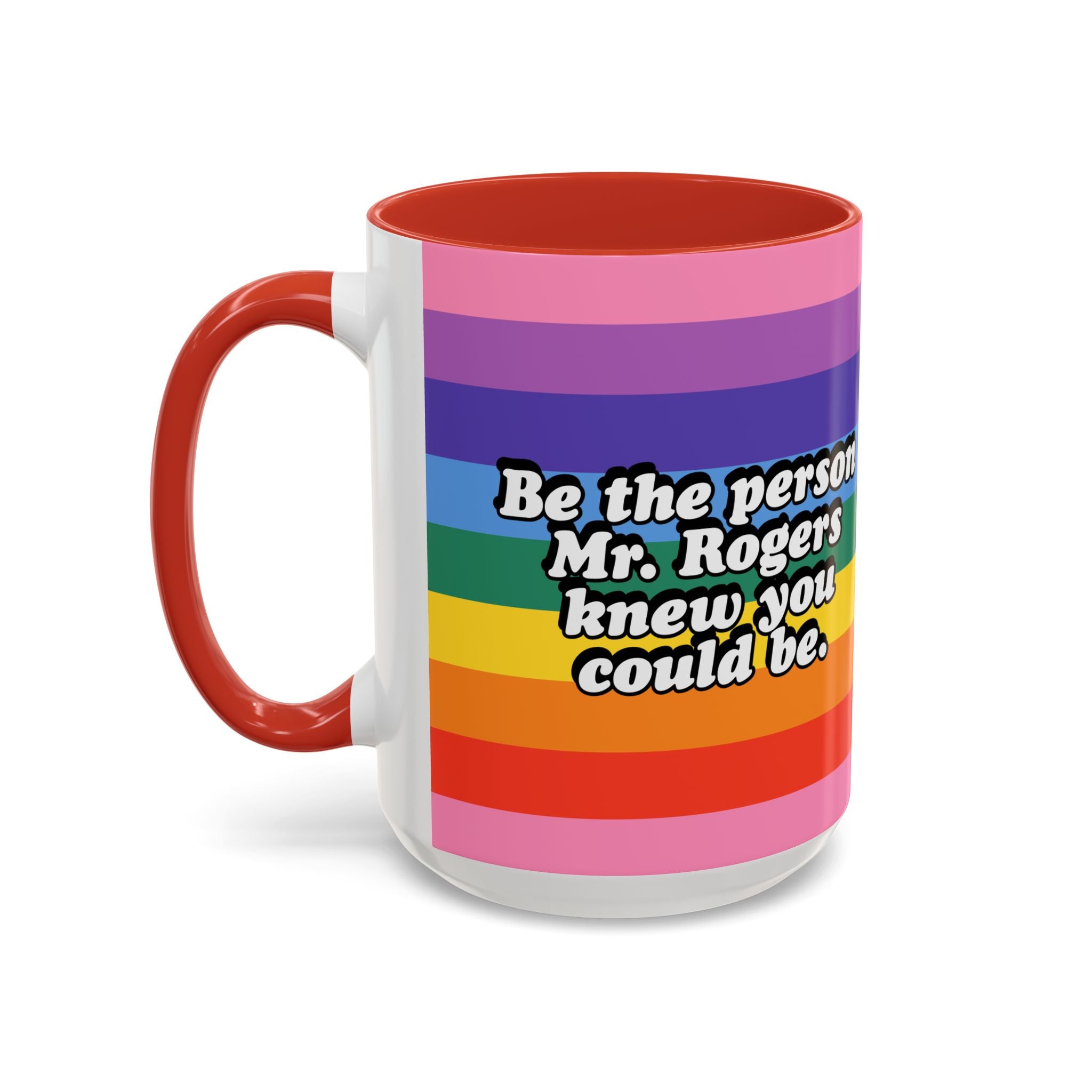 "Be the person Mr. Rogers knew you could be" Coffee Mug