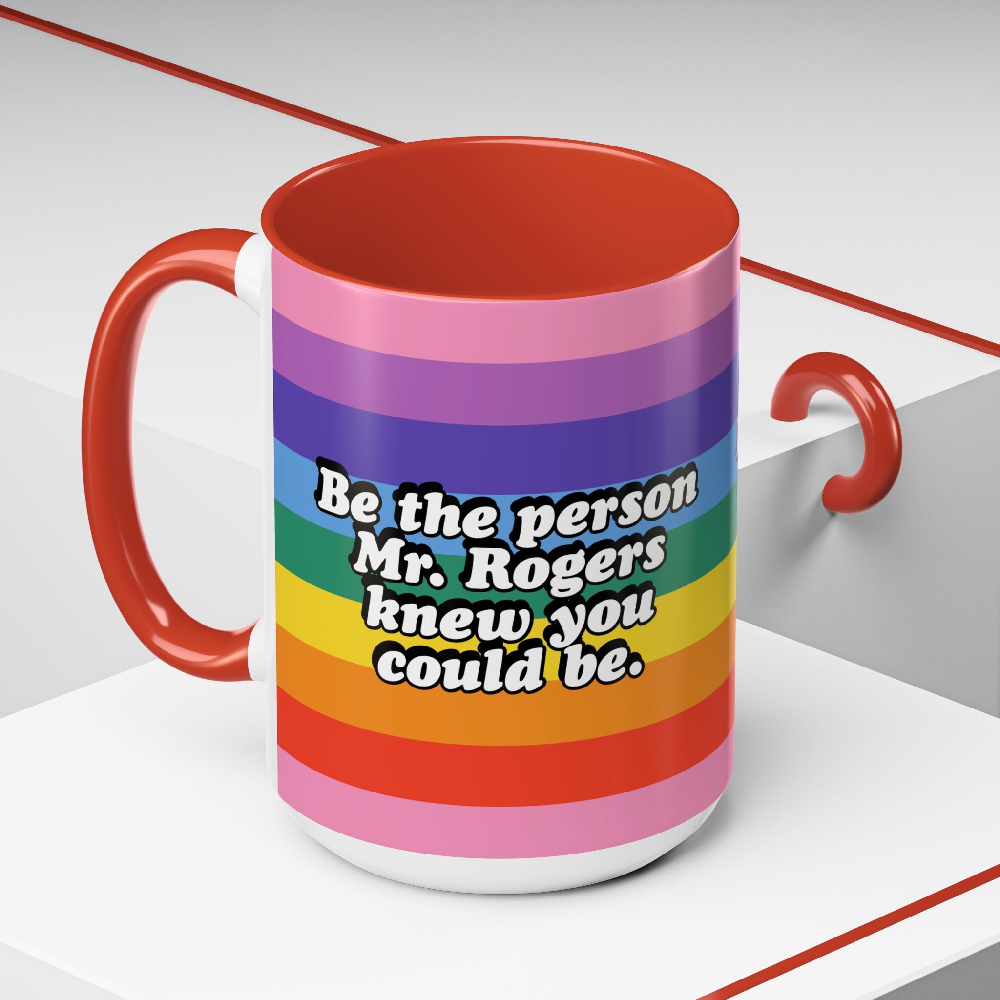 "Be the person Mr. Rogers knew you could be" Coffee Mug