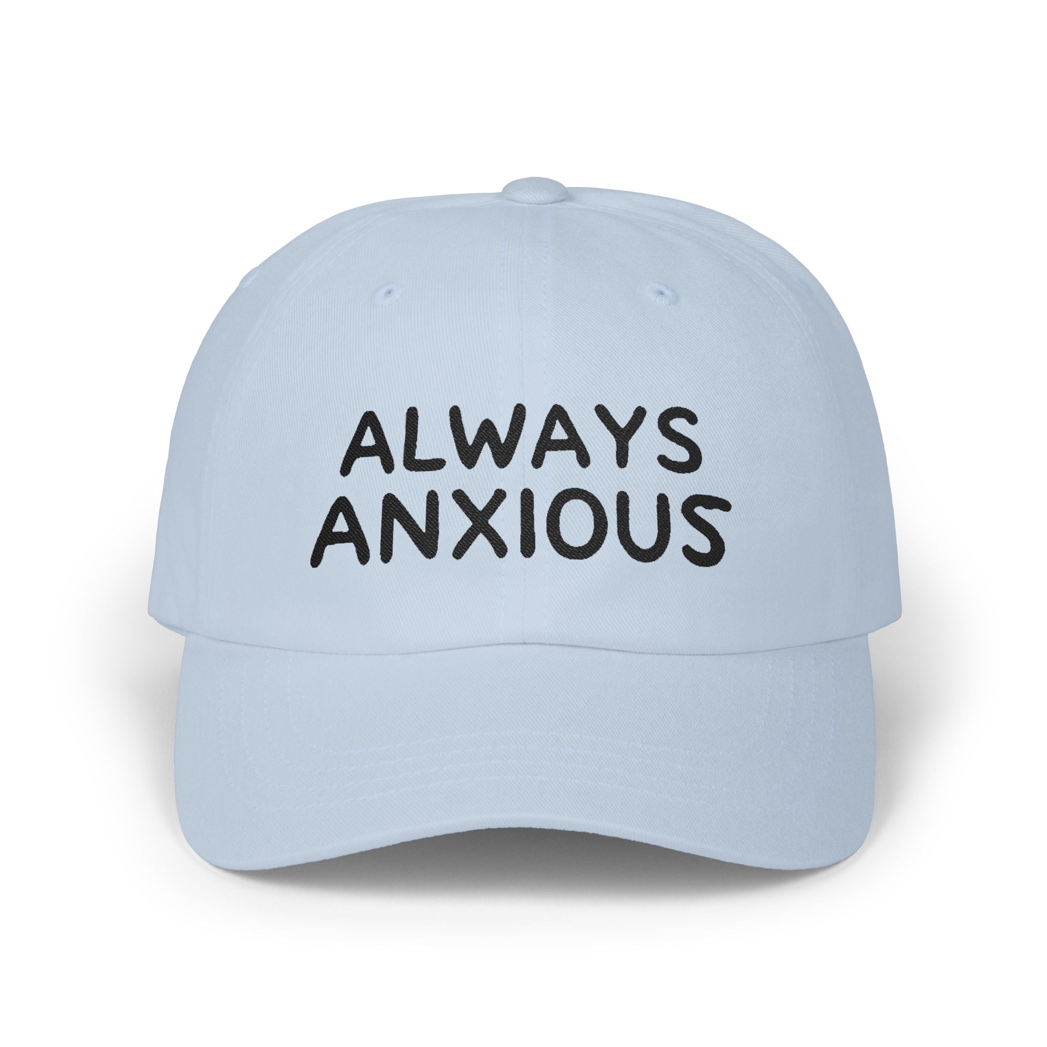 "Always Anxious" Embroidered Dad Hat