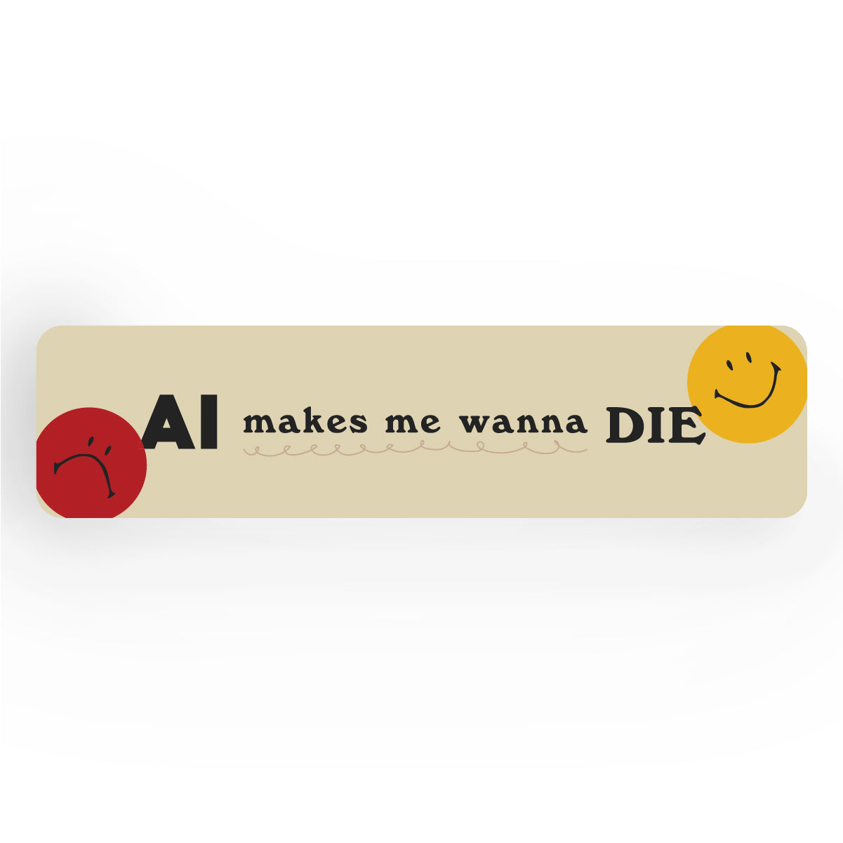 AI Makes Me Wanna Die Bookmark