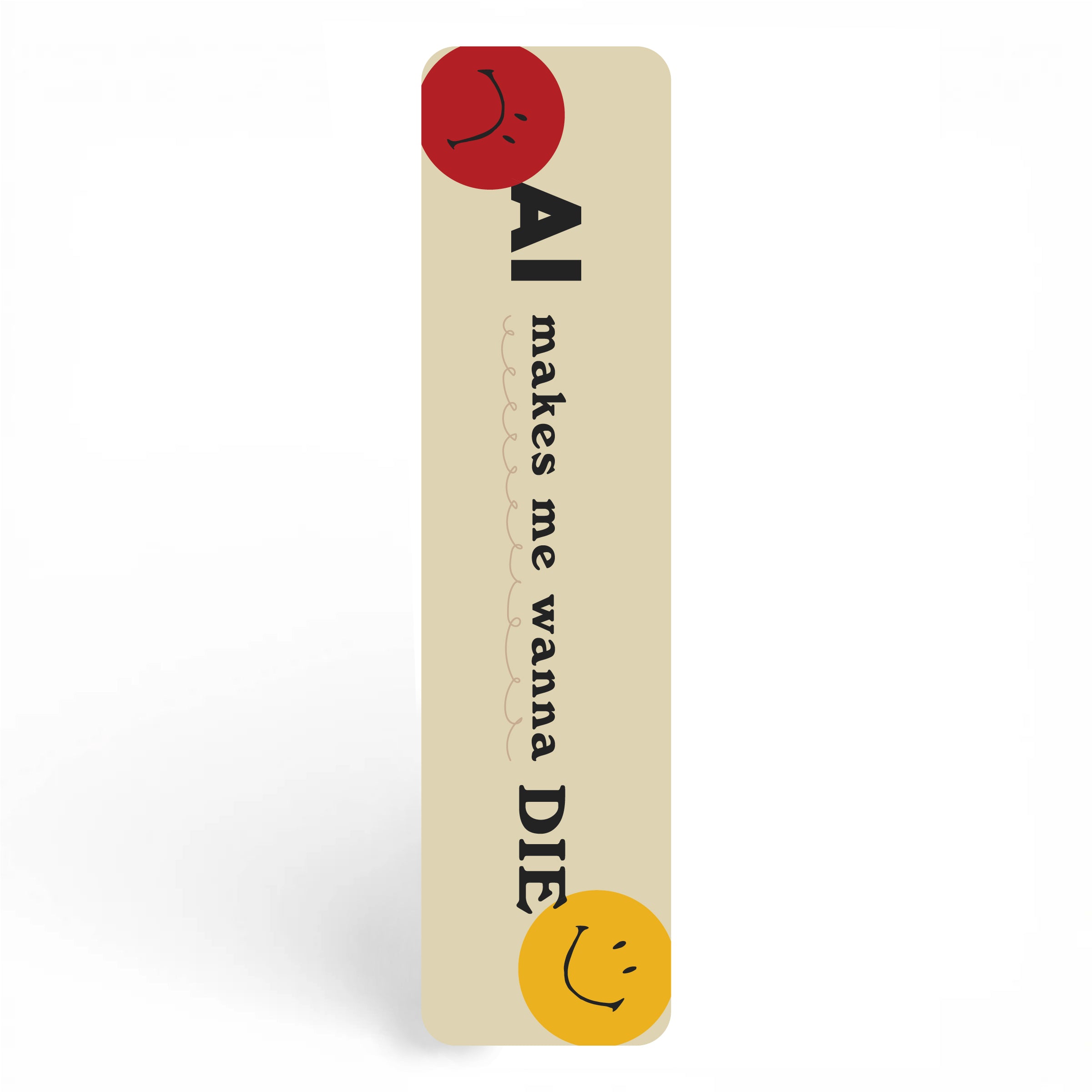 AI Makes Me Wanna Die Bookmark