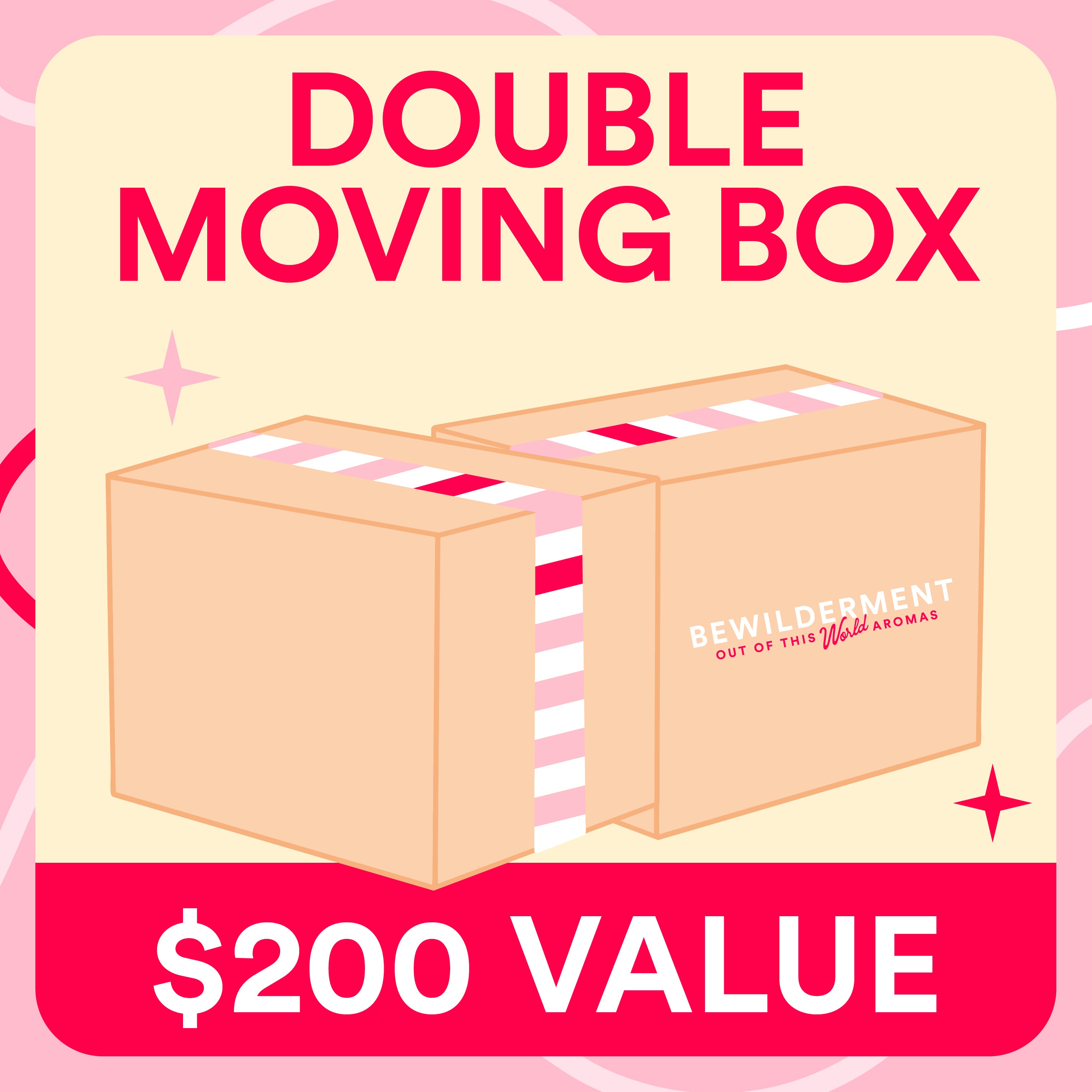 Double Moving Box - $200 Value