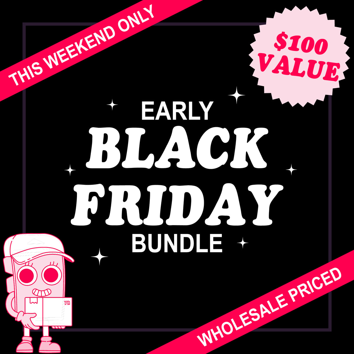 Early Black Friday Bundle - $100 Value!