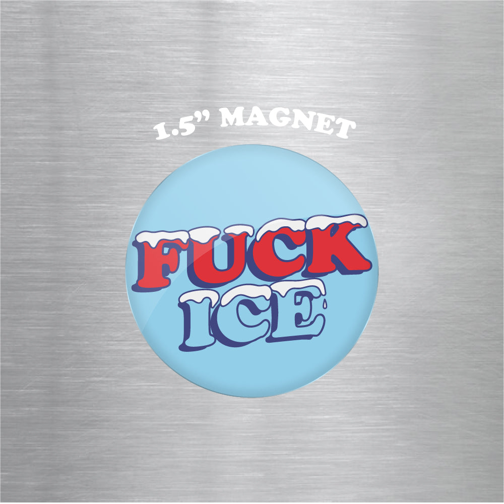 Fuck ICE 1.5" Magnet