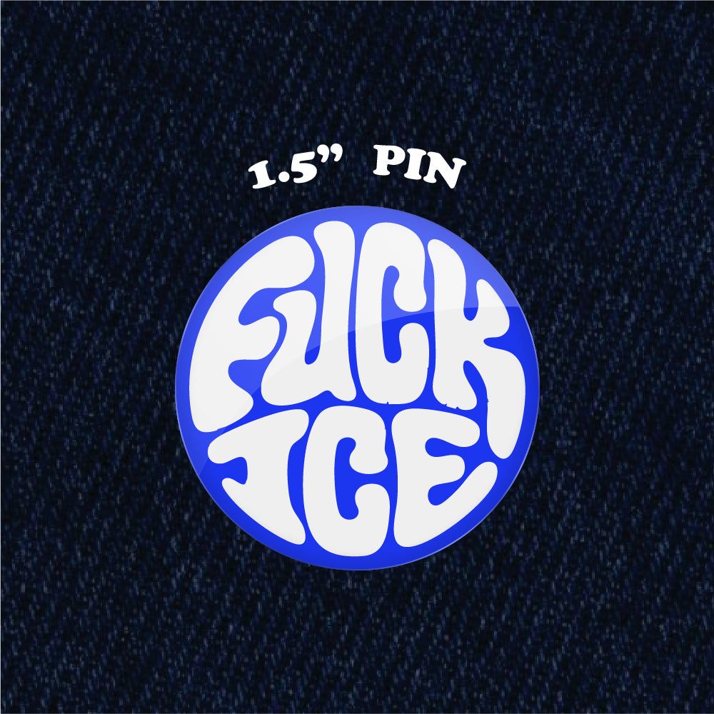 Fuck ICE 1.5" Pinback Button