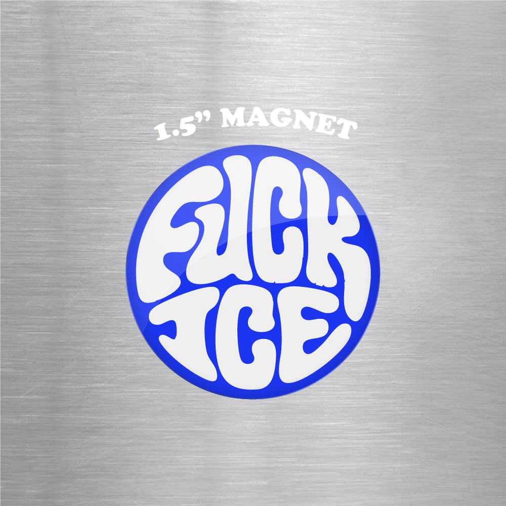 Fuck ICE 1.5" Magnet