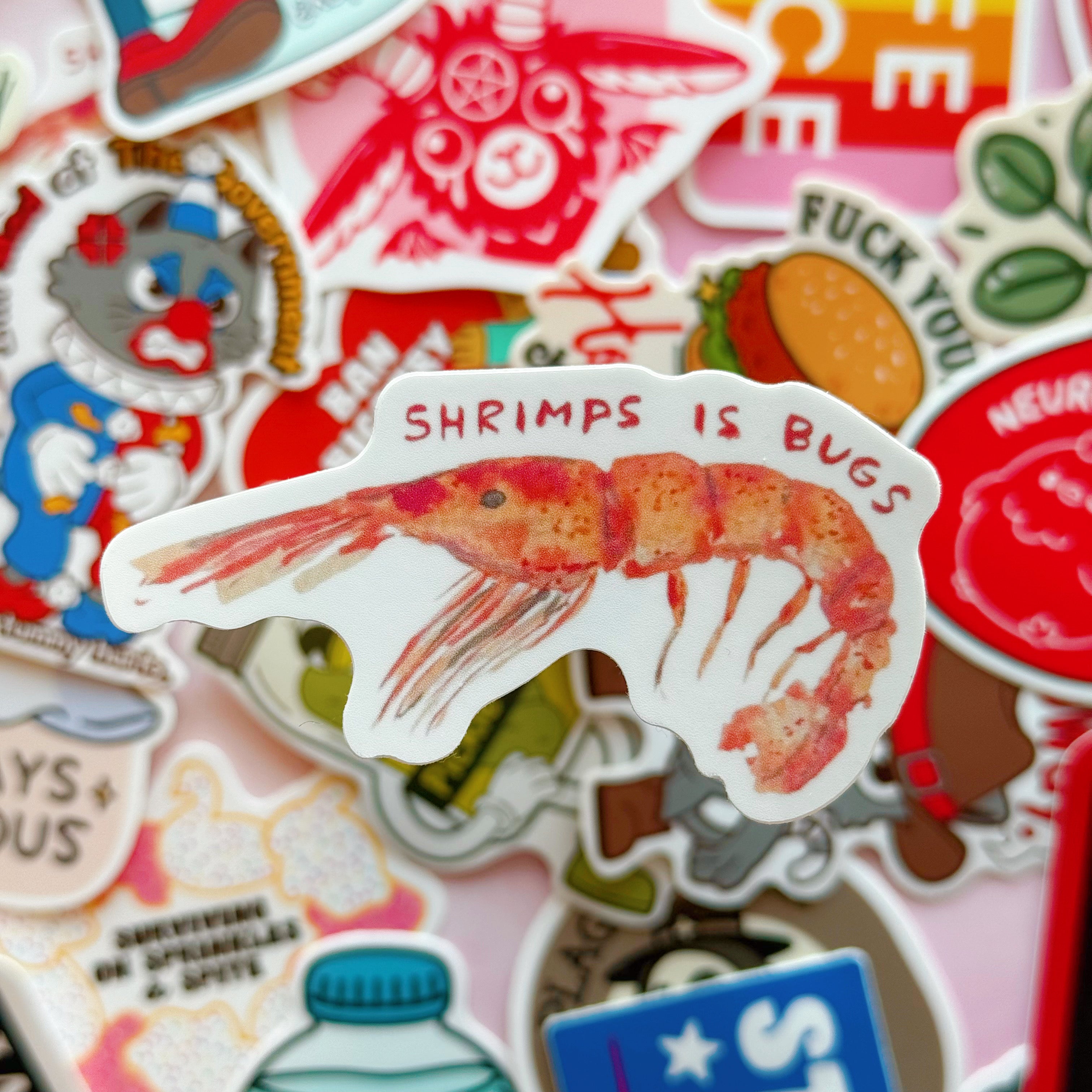 Shrimps is Bugs Vinyl Sticker