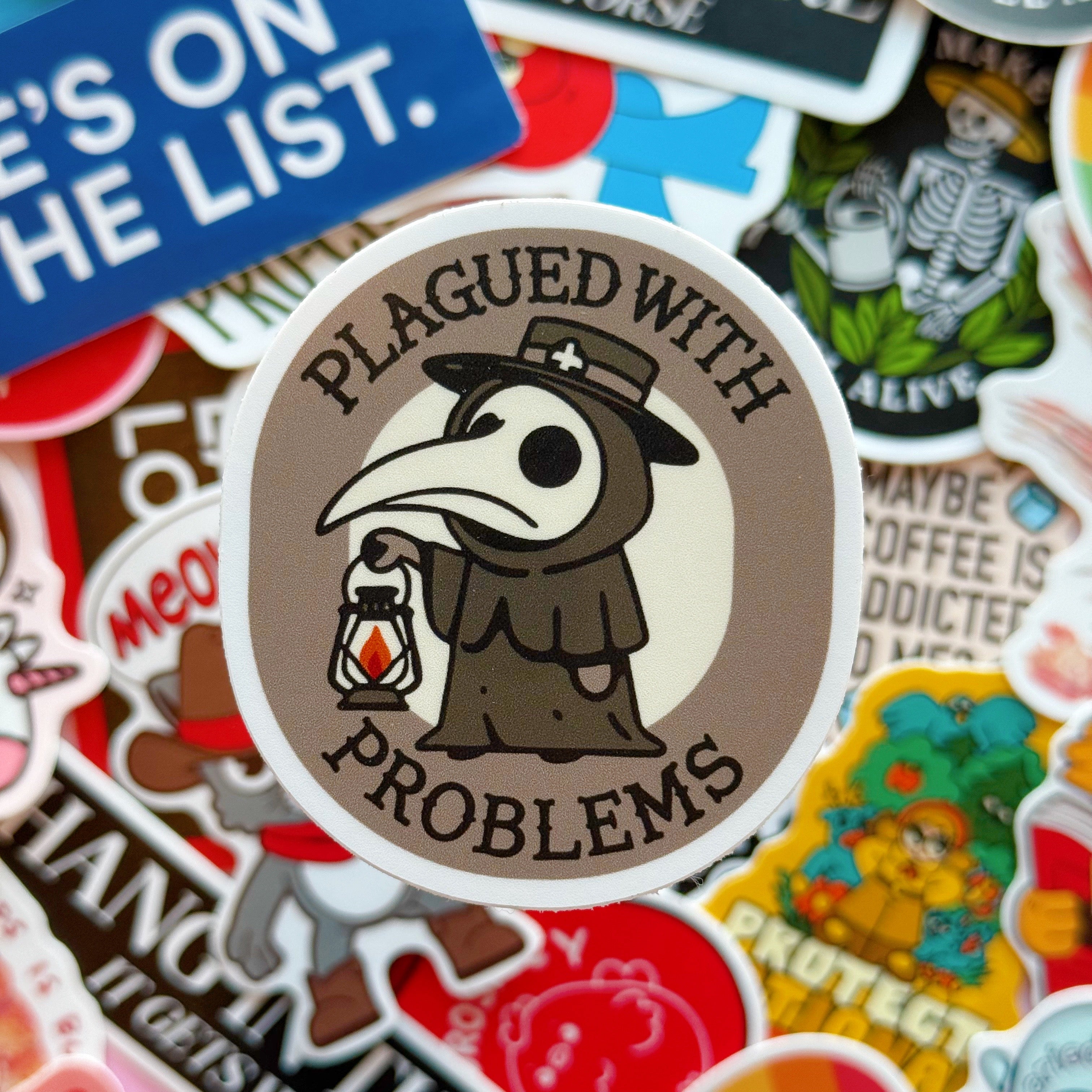 Plagued with Problems Vinyl Sticker
