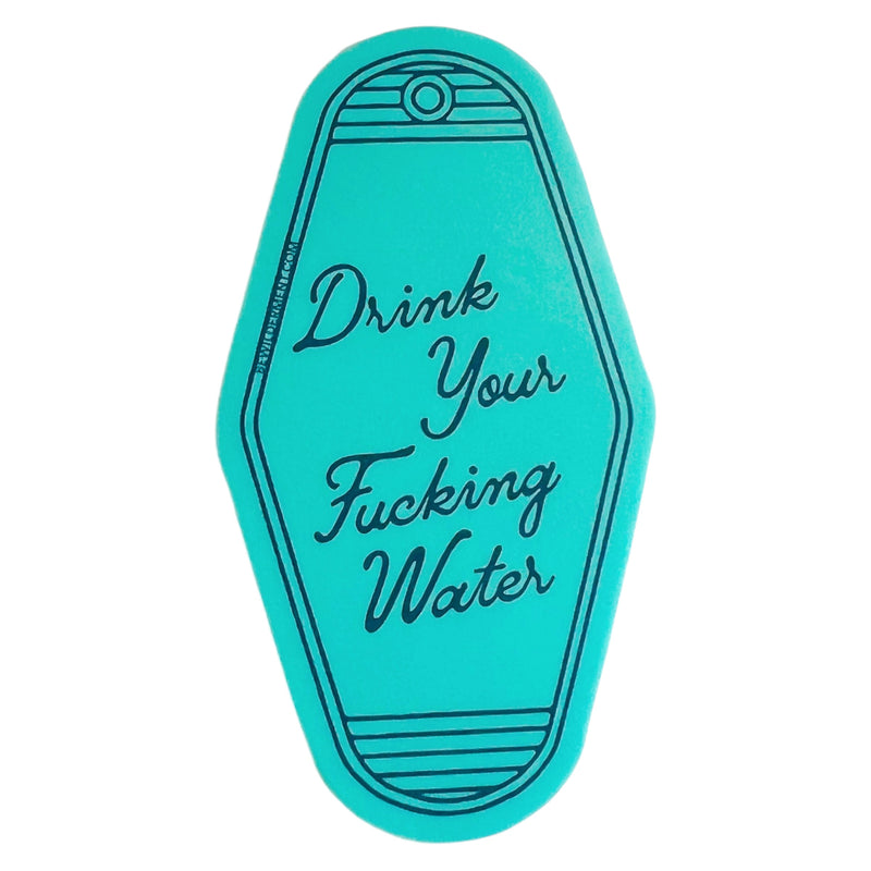 Drink Your Water Vinyl Sticker