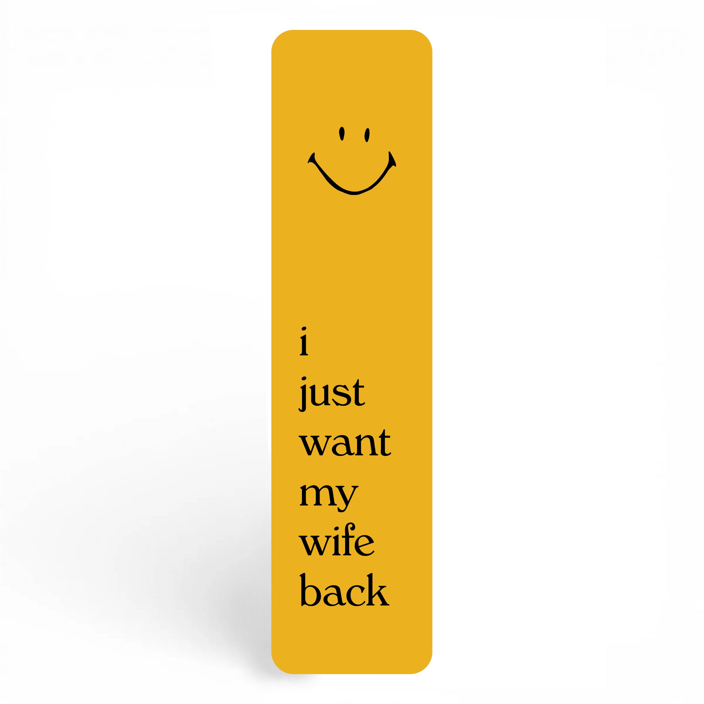I Just Want My Wife Back Bookmark