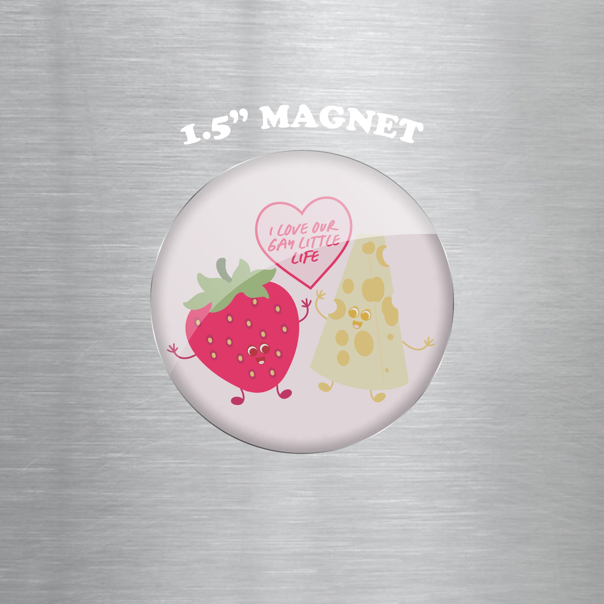 I Love Our Gay Little Life 1.5" Magnet