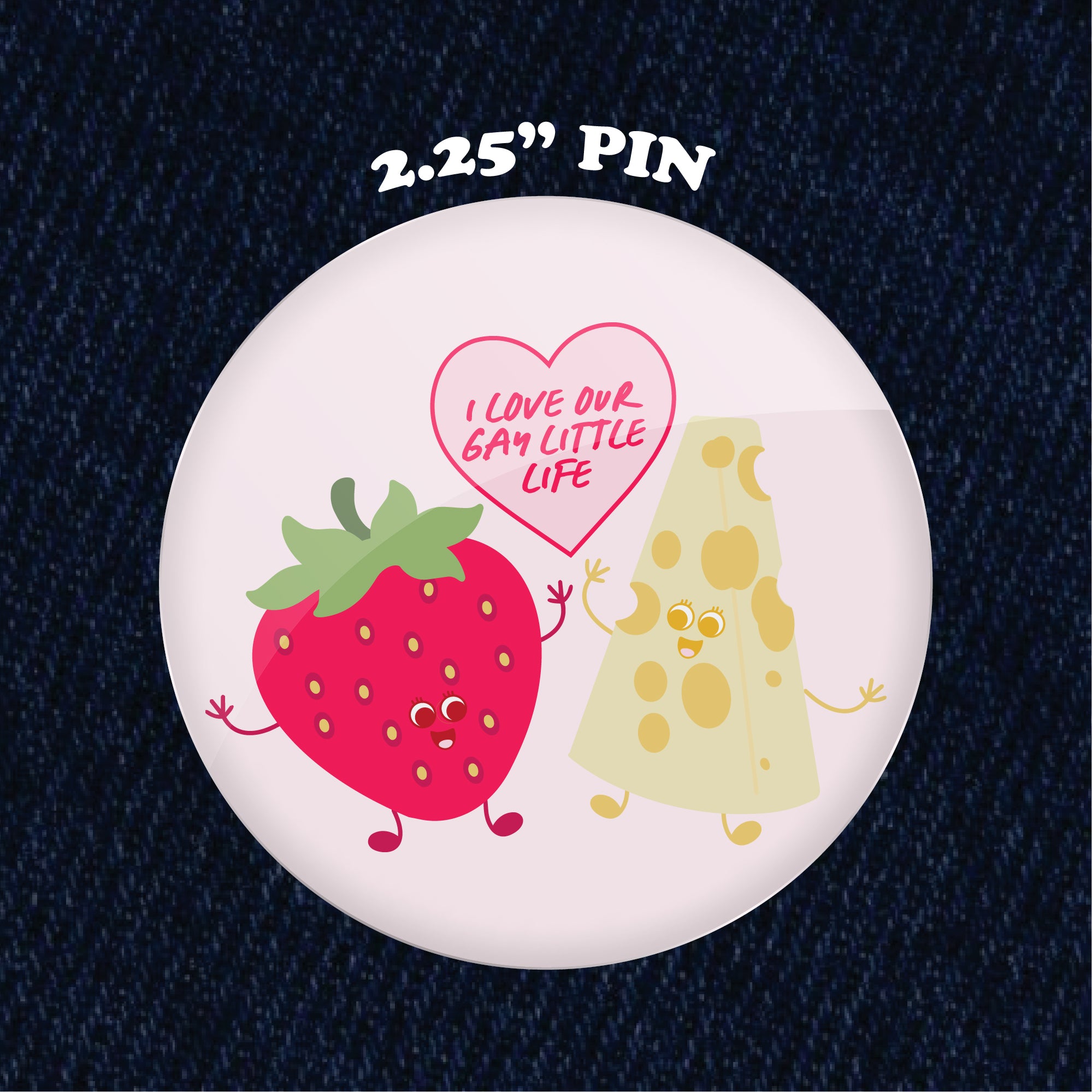 I Love Our Gay Little Life 2.25" Pinback Button