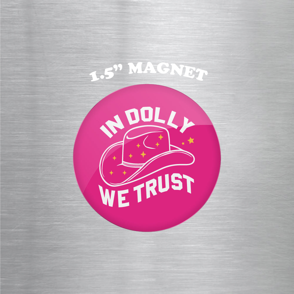 In Dolly We Trust 1.5" Magnet