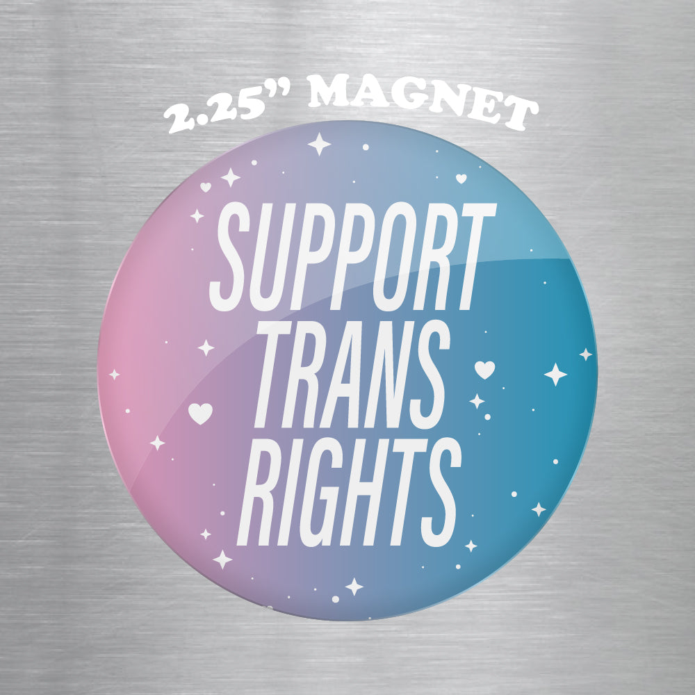 Support Trans Rights 2.25" Magnet