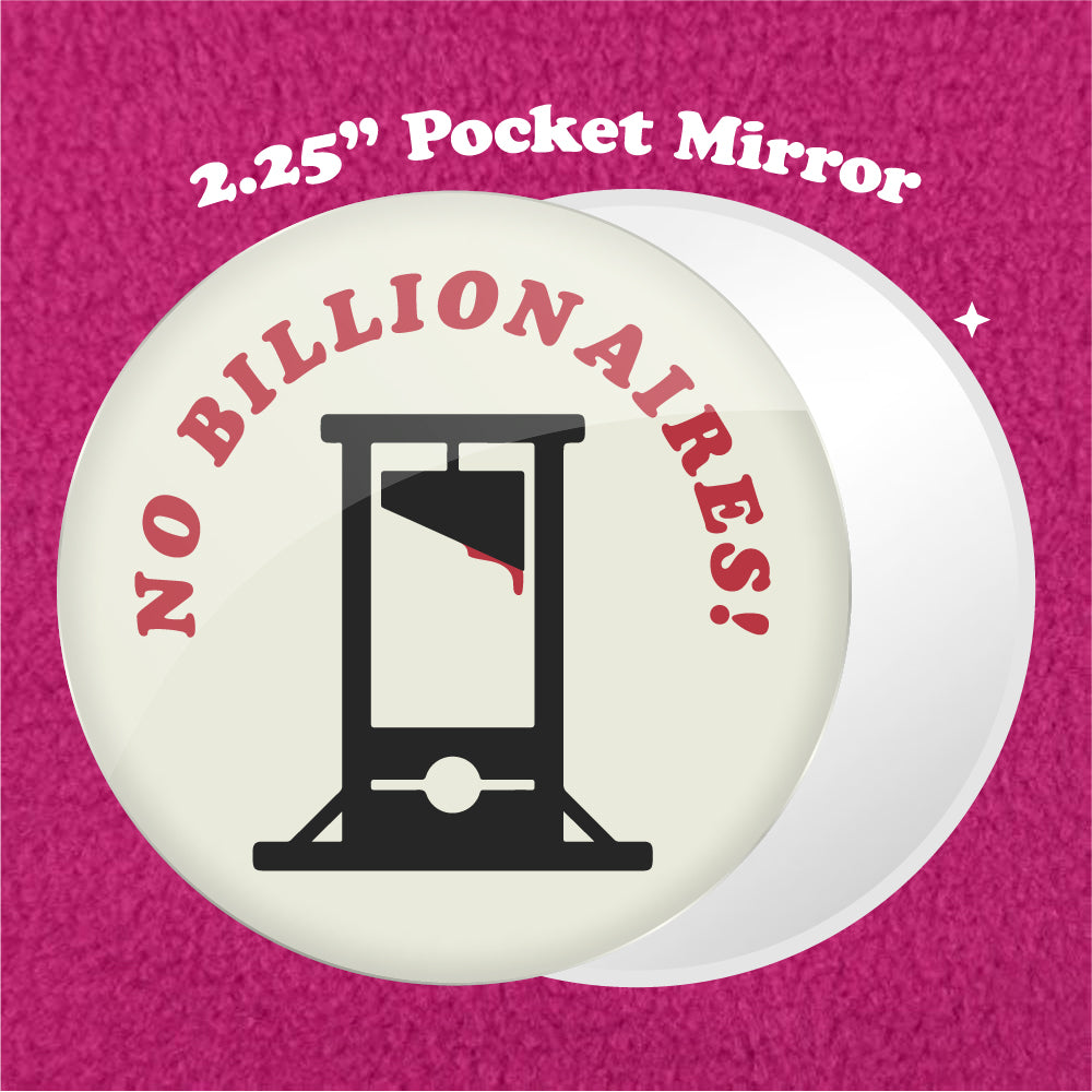 No Billionaires 2.25" Pocket Mirror