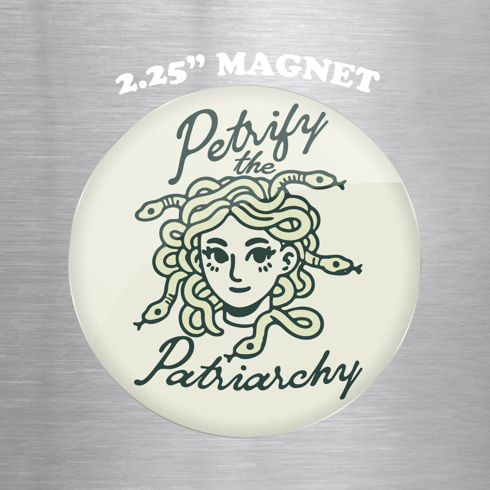 Petrify the Patriarchy 2.25" Magnet