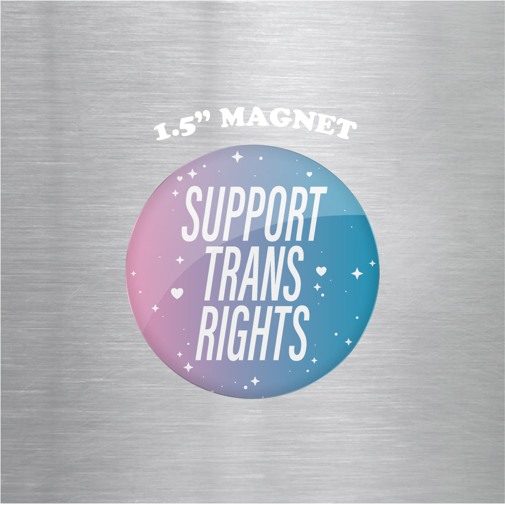 Support Trans Rights 1.5" Magnet
