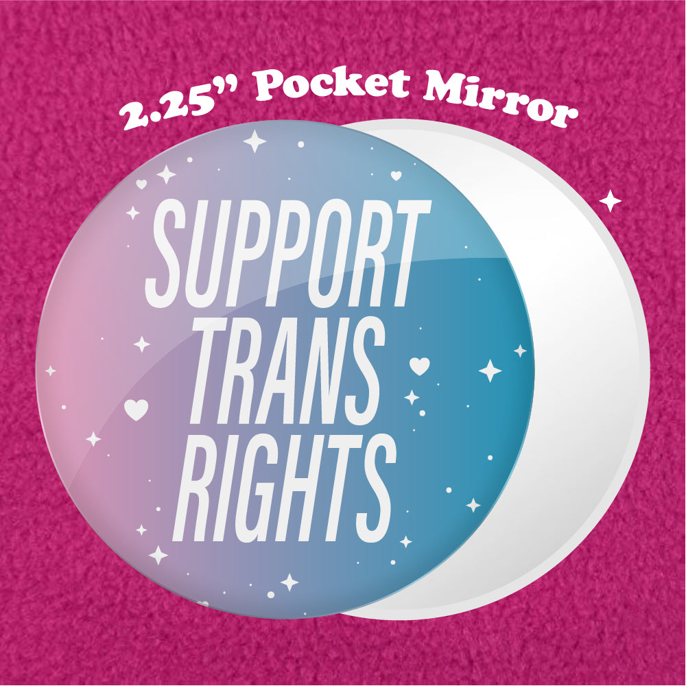Support Trans Rights 2.25" Pocket Mirror