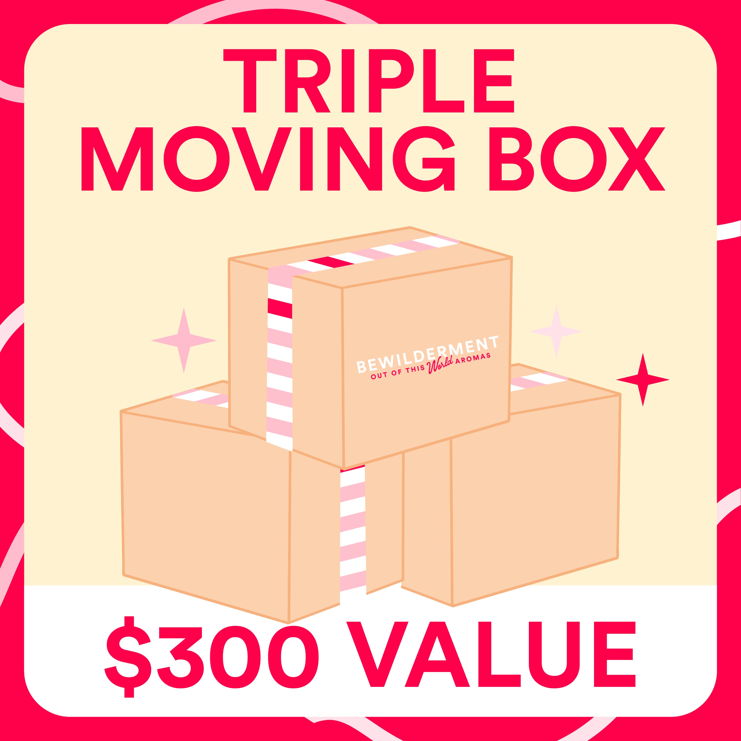 Triple Moving Box - $300 Value