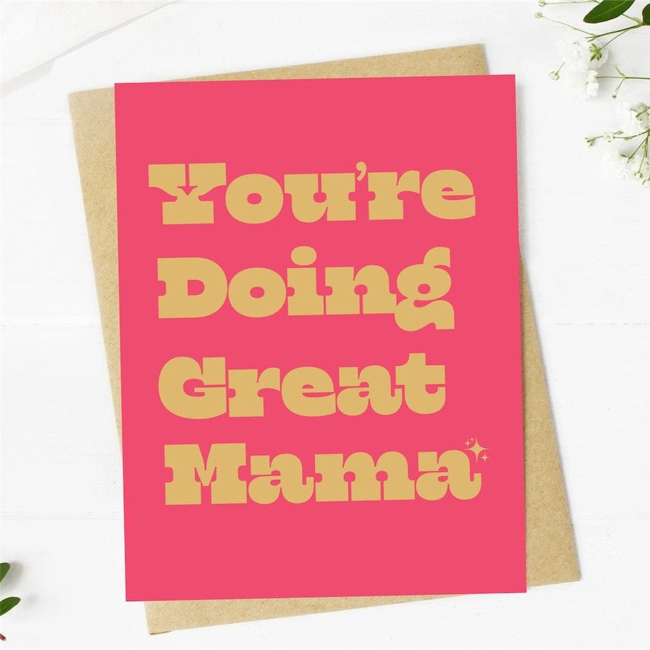 You're Doing Great Mama - Greeting Card