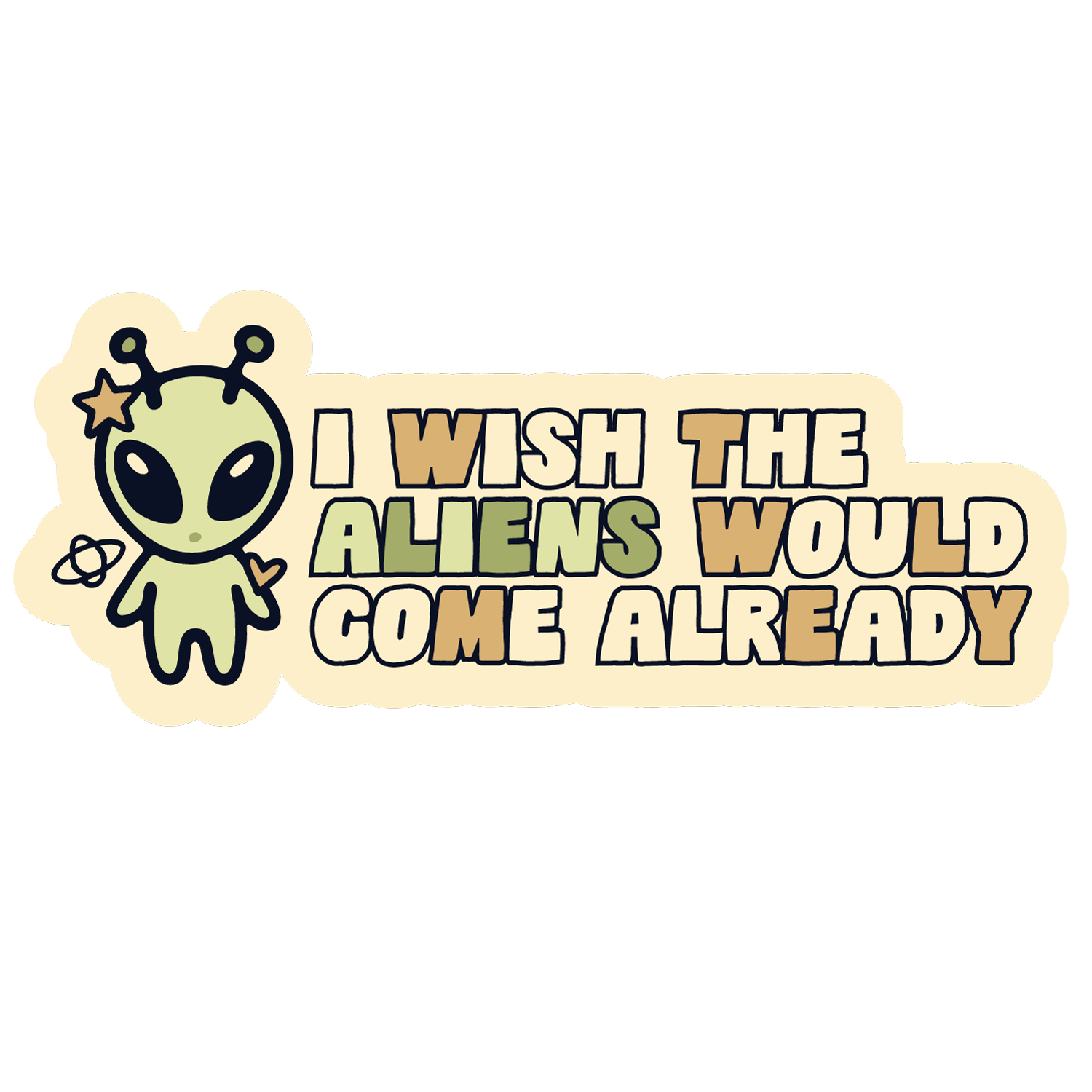 Wish the Aliens Would Come Vinyl Sticker