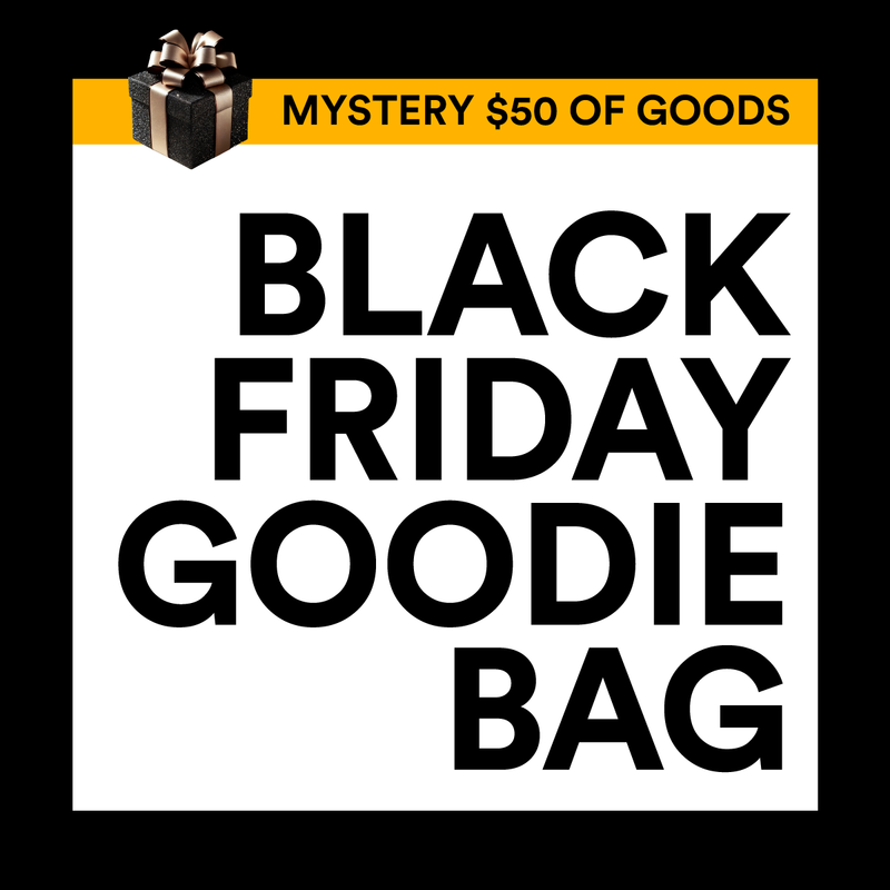 Black Friday Goodie Bag - $50+ VALUE!