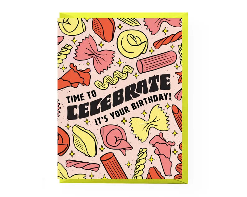 Time to Celebrate It's Your Birthday! - Greeting Card