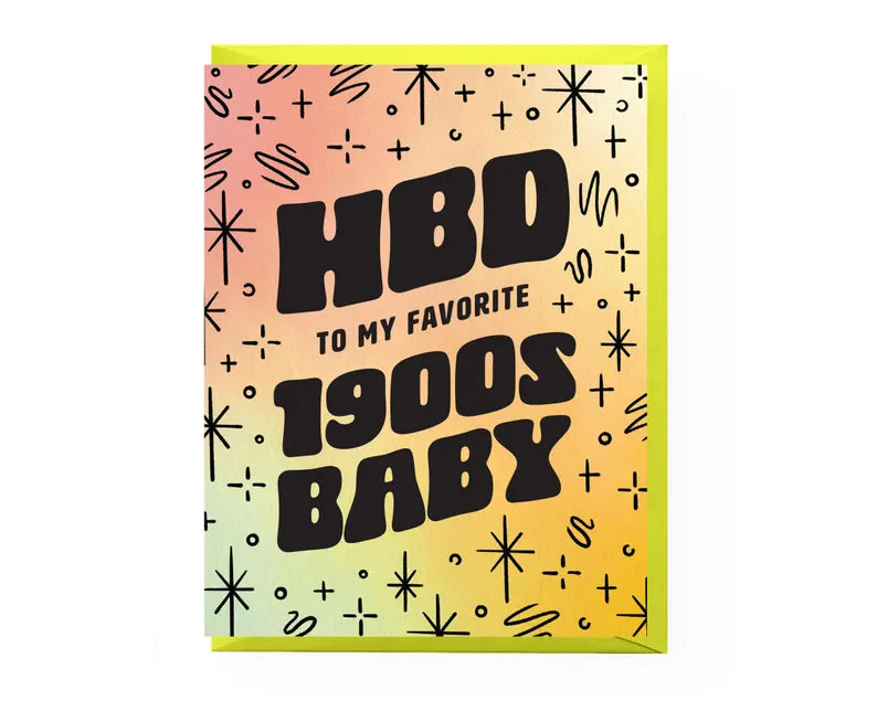 HBD to my favorite 1900's baby - Greeting Card