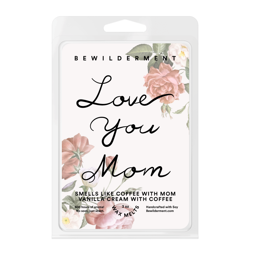 Love You Mom - Coffee With Mom Wax Melts